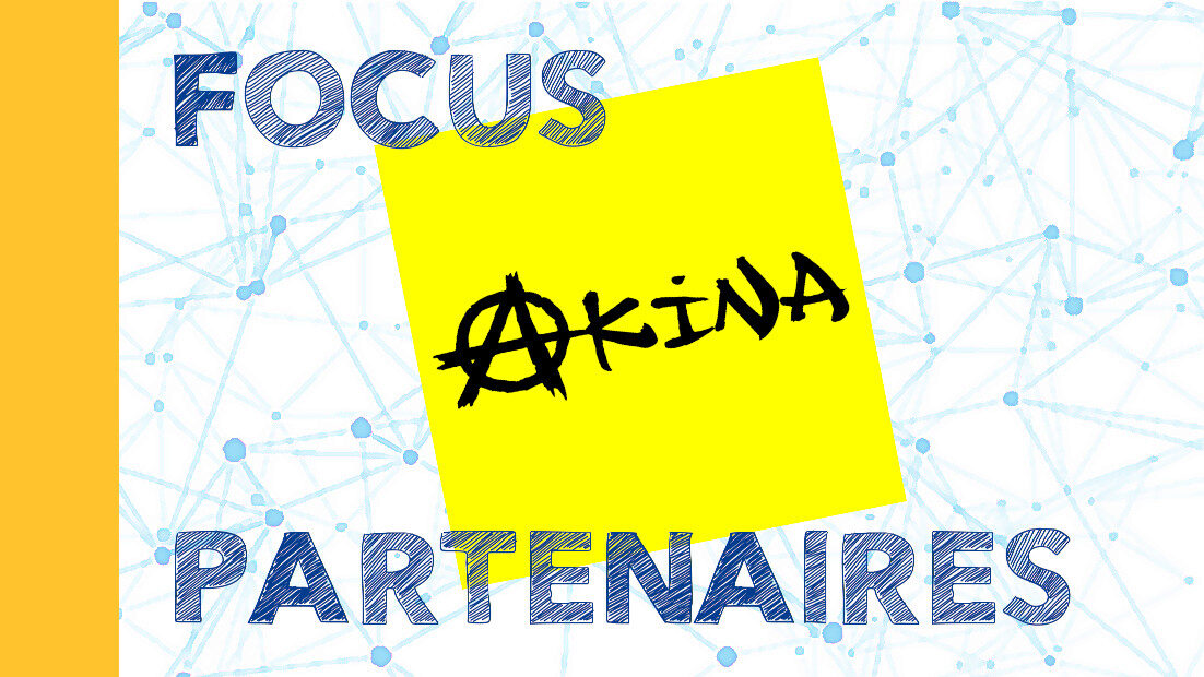 Focus partenaires : « AKINA »