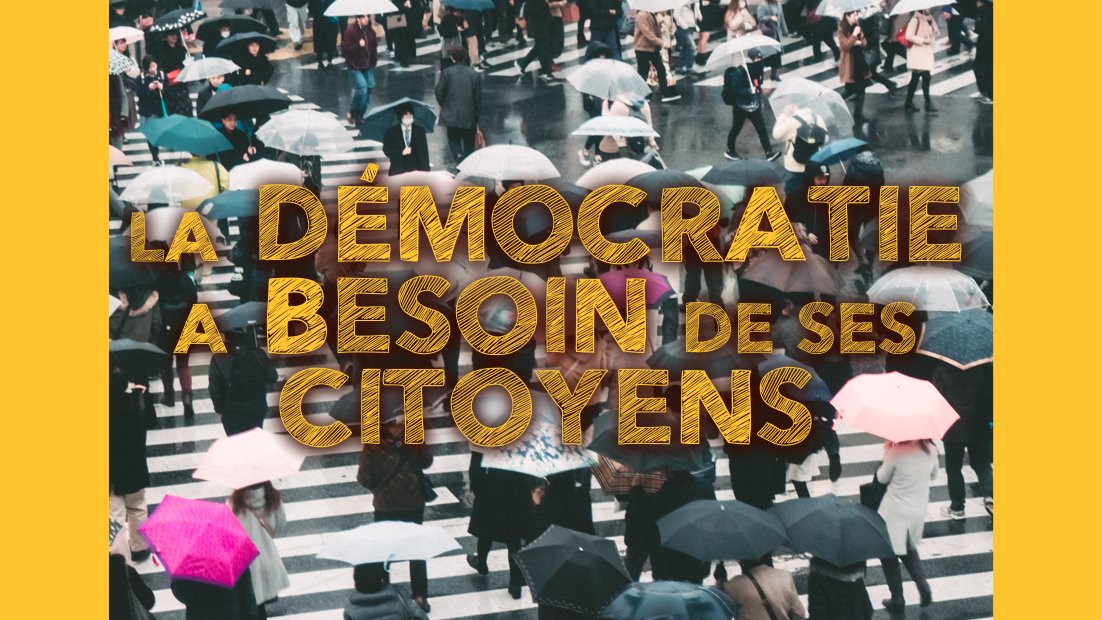 La démocratie a besoin de ses citoyens