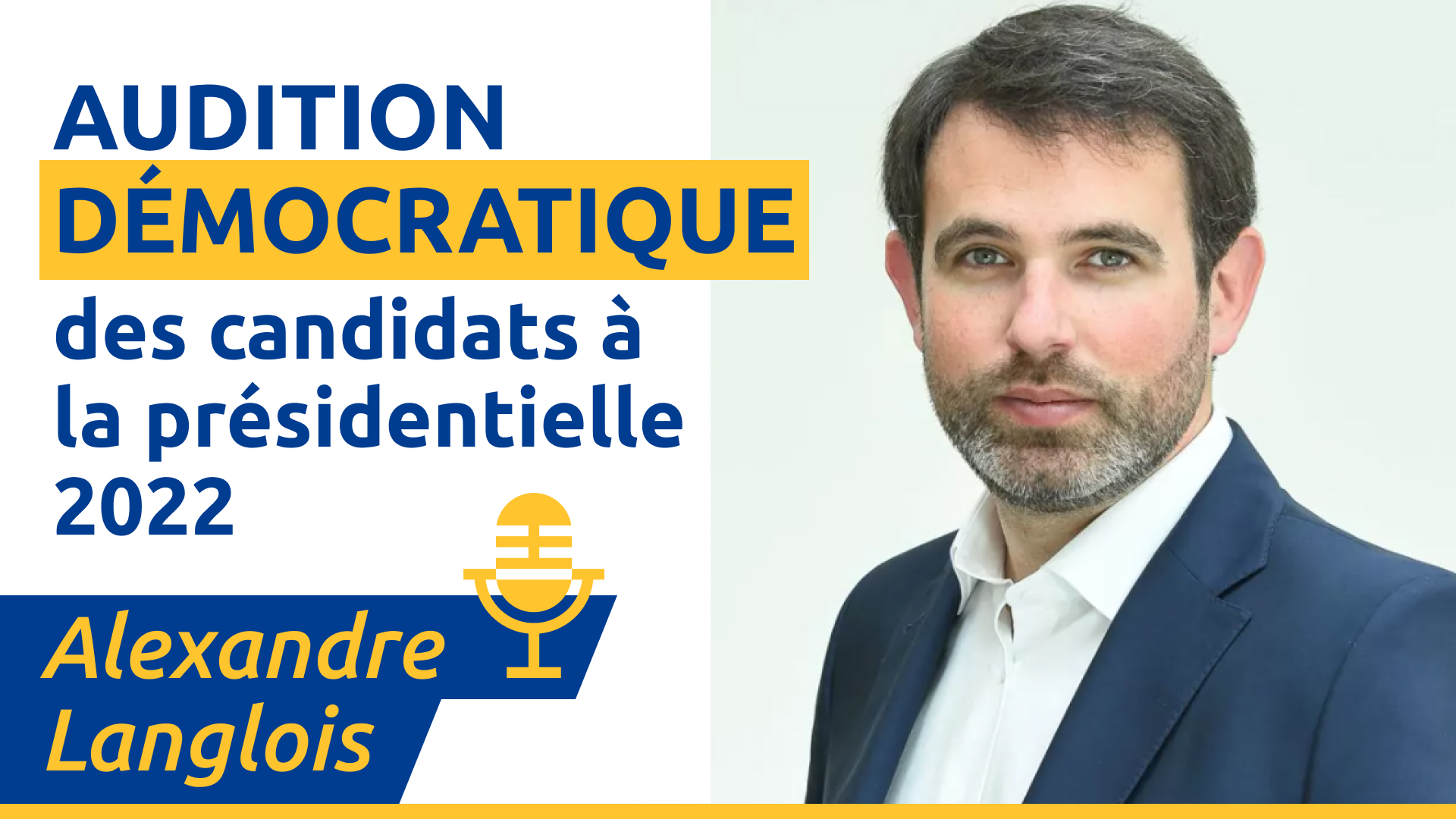 Emission du MCP : Audition Démocratique d’Alexandre Langlois, candidat à la présidentielle 2022