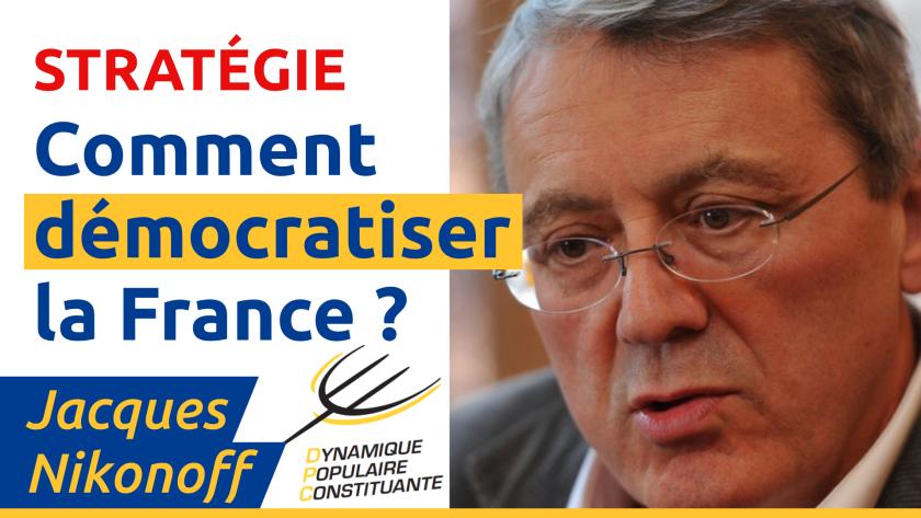 Emission en direct –  « Comment démocratiser la France ? » avec Jacques Nikonoff de la Dynamique Constituante Populaire