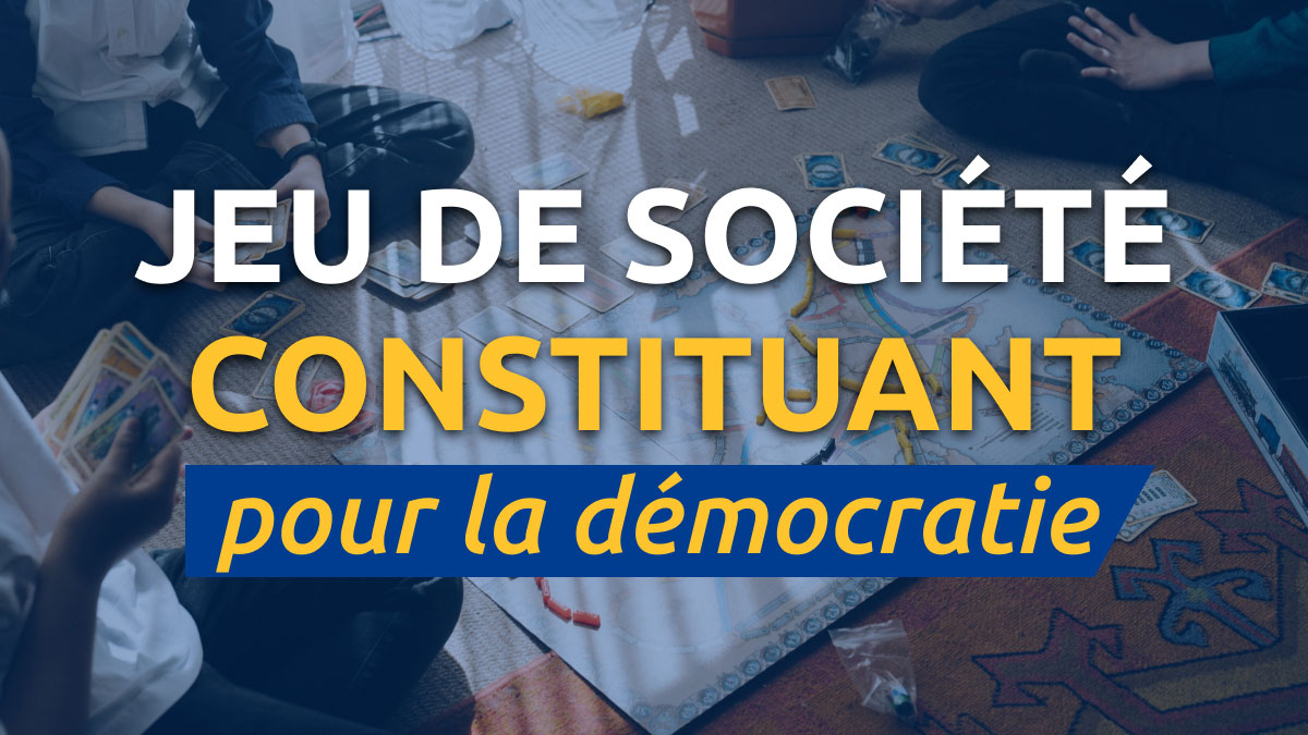 Création d’un jeu de société constituant pour la démocratie