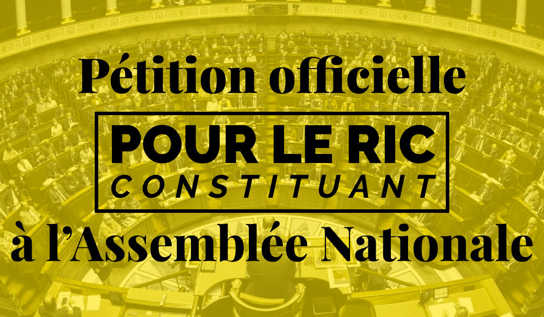 Action pétition officielle sur le site de l’Assemblée nationale pour le RIC Constituant